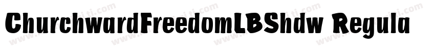 ChurchwardFreedomLBShdw Regular字体转换